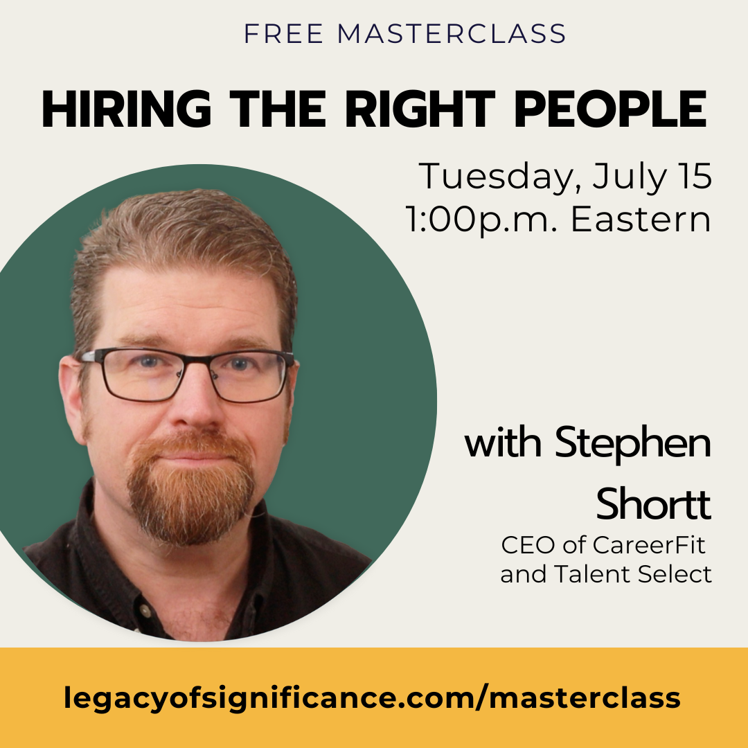 Stephen R Short Tampa Hiring the Right People with Stephen Shortt - Legacy of Significance